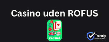 Oplev Online Casino Uden om ROFUS Din Guide til Bekymringsfri Spiloplevelser Oplev Online Casino Uden om ROFUS Din Guide til Bekymringsfri Spiloplevelser